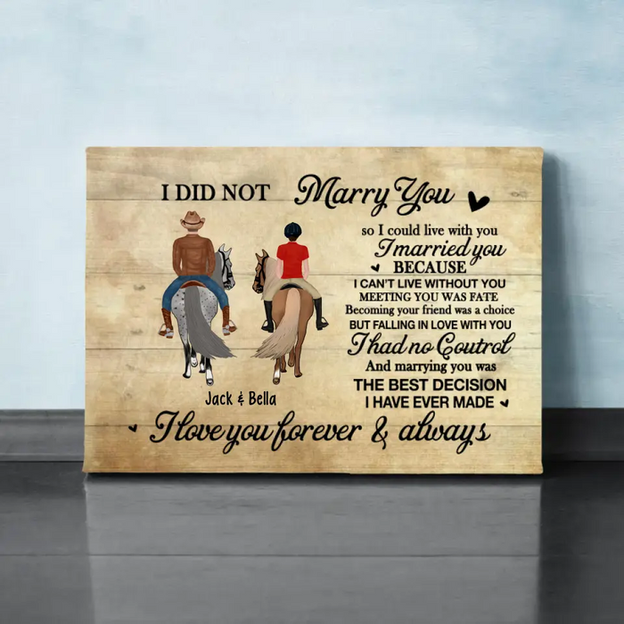 I Didn't Marry You So I Could Live With You - Personalized Canvas For Horse Riding Couples, Horseback Riding, Horse Lovers