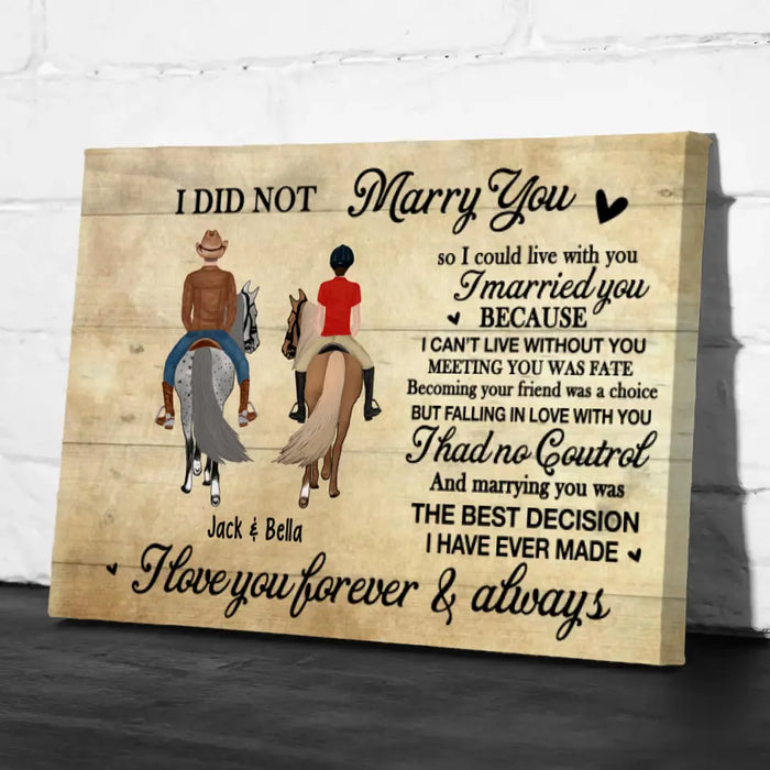 I Didn't Marry You So I Could Live With You - Personalized Canvas For Horse Riding Couples, Horseback Riding, Horse Lovers