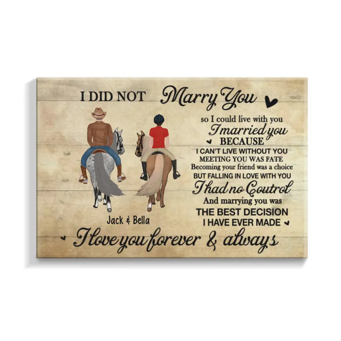 I Didn't Marry You So I Could Live With You - Personalized Canvas For Horse Riding Couples, Horseback Riding, Horse Lovers