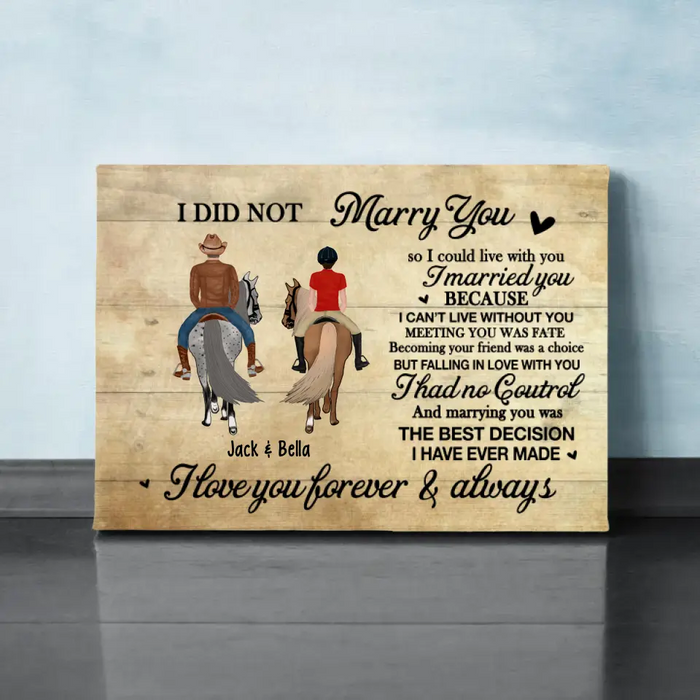 I Didn't Marry You So I Could Live With You - Personalized Canvas For Horse Riding Couples, Horseback Riding, Horse Lovers