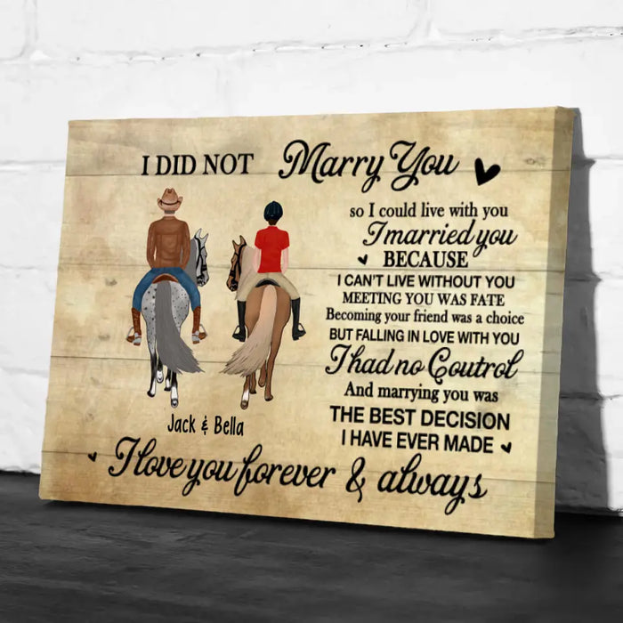 I Didn't Marry You So I Could Live With You - Personalized Canvas For Horse Riding Couples, Horseback Riding, Horse Lovers