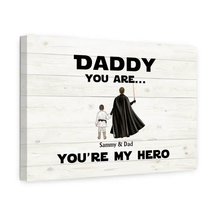 Daddy You're My Hero - Personalized Gifts Custom Hero Canvas for Dad, Gift For Fathers Day