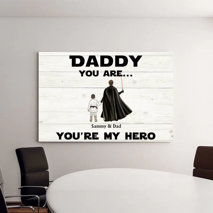 Daddy You're My Hero - Personalized Gifts Custom Hero Canvas for Dad, Gift For Fathers Day