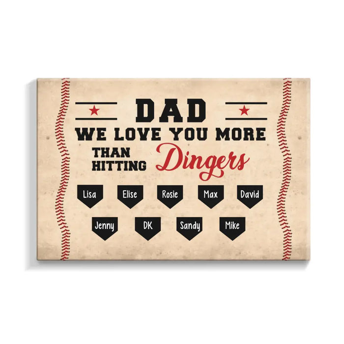 Dad, We Love You More Than Hitting Dingers - Father's Day Personalized Gifts Custom Baseball Canvas for Dad, Baseball Lovers