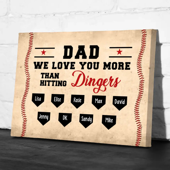 Dad, We Love You More Than Hitting Dingers - Father's Day Personalized Gifts Custom Baseball Canvas for Dad, Baseball Lovers