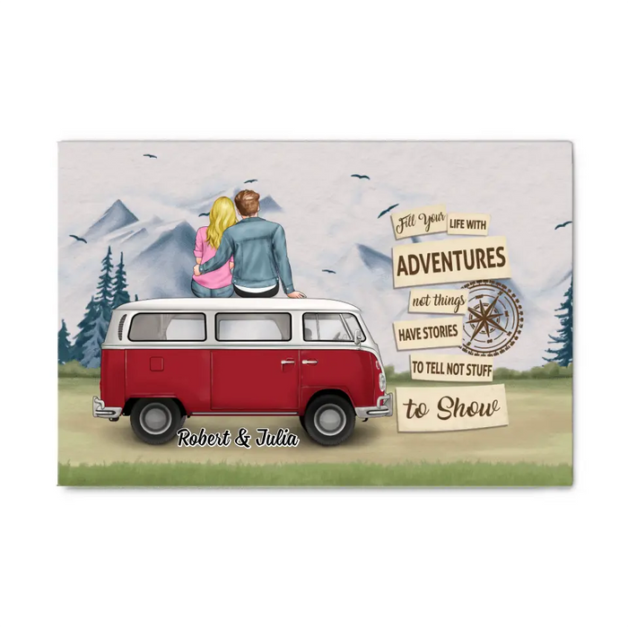 Fill Your Life with Adventures - Personalized Gifts for Custom Camping Canvas for Couples, Camping Lovers