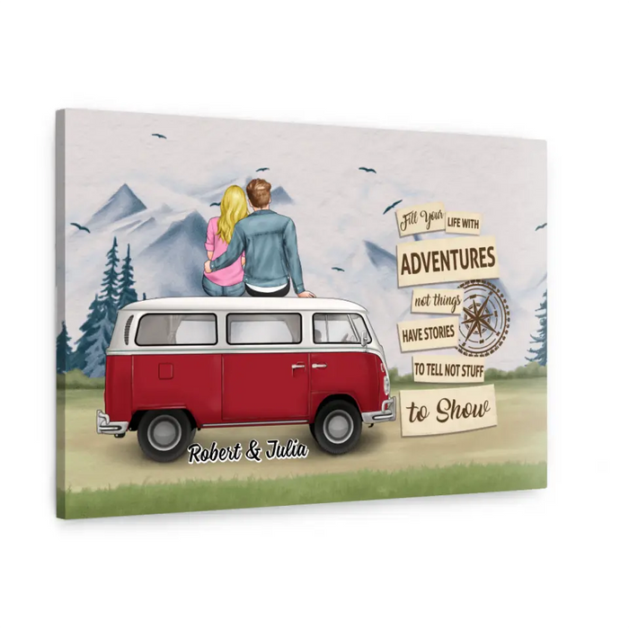 Fill Your Life with Adventures - Personalized Gifts for Custom Camping Canvas for Couples, Camping Lovers