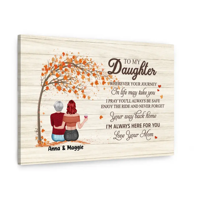 To My Daughter Wherever Your Journey in Life May Take You - Personalized Gifts Custom Autumn Canvas for Daughter