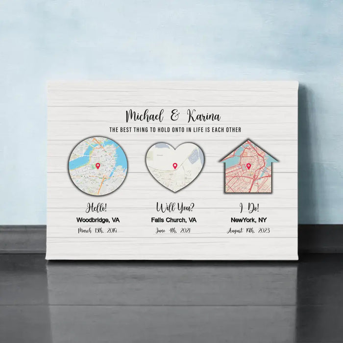 The Best Thing To Hold Onto In Life Is Each Other - Personalized Gifts Custom Map Print Canvas For Couples, Anniversary Gift