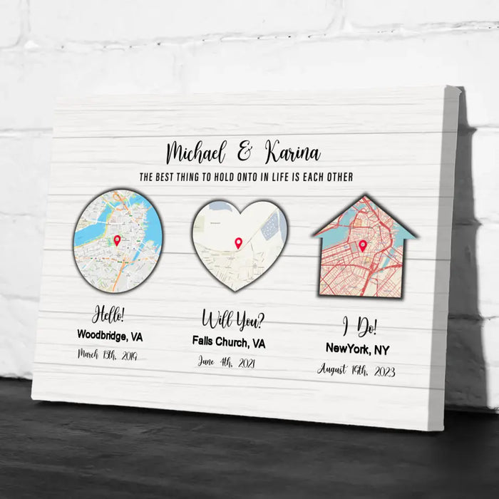 The Best Thing To Hold Onto In Life Is Each Other - Personalized Gifts Custom Map Print Canvas For Couples, Anniversary Gift