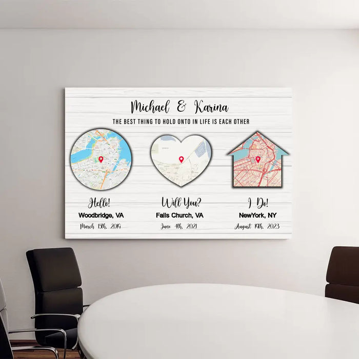 The Best Thing To Hold Onto In Life Is Each Other - Personalized Gifts Custom Map Print Canvas For Couples, Anniversary Gift