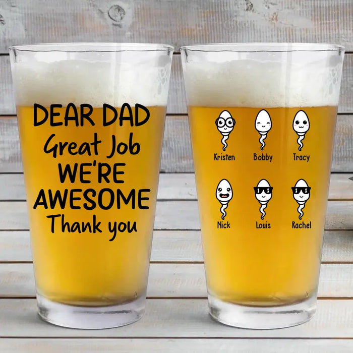 Personalized Dear Dad Great Job We're Awesome 16oz Glass Cup, Custom Funny Glass Cup, Gift for Dad, Drinking Lovers