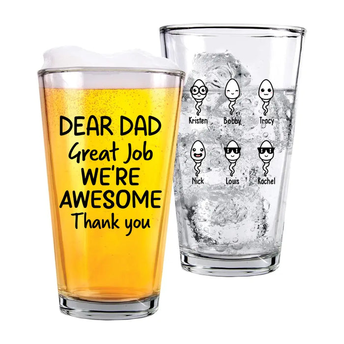 Personalized Dear Dad Great Job We're Awesome 16oz Glass Cup, Custom Funny Glass Cup, Gift for Dad, Drinking Lovers