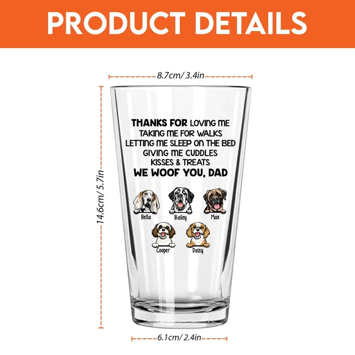 Personalized Thanks For Loving Me 16oz Glass Cup, Custom Dog Dad Glass Cup, Gift for Dad, Drinking Lovers, Dog Lovers