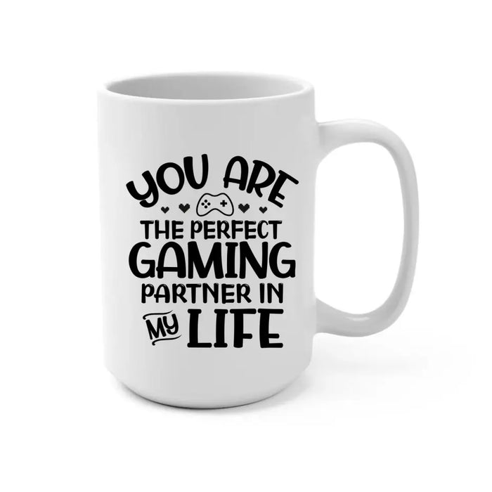 You Are the Perfect Gaming Partner in My Life - Personalized Gifts Custom Gaming Mug for Dad, Gaming Lovers