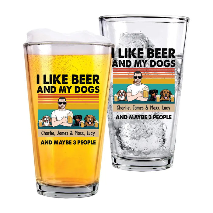 Personalized I Like Beer And My Dogs And Maybe 3 People 16oz Glass Cup, Custom Dog Dad Glass Cup, Gift for Dad, Drinking Lovers, Dog Lovers