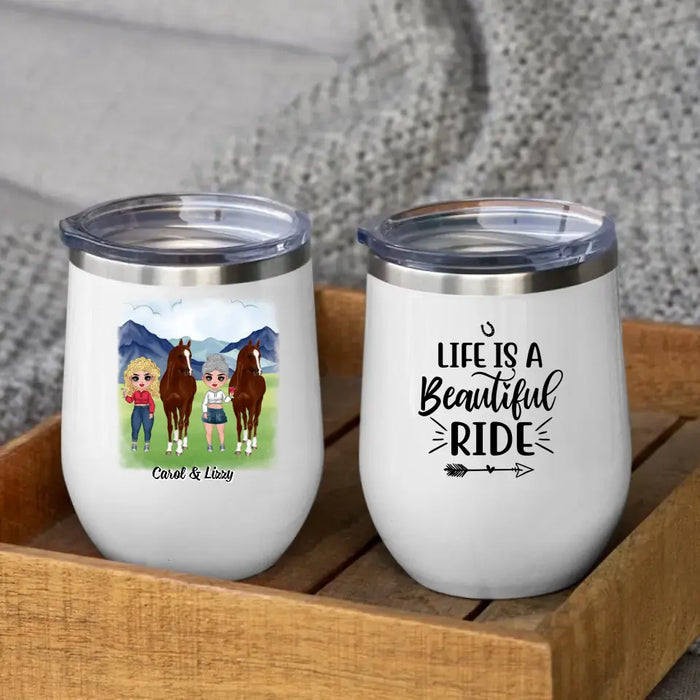 Personalized Wine Tumbler, Life Is A Beautiful Ride, Chibi Sisters Drinking, Gift For Sisters, Friends, Horse Riding Lovers