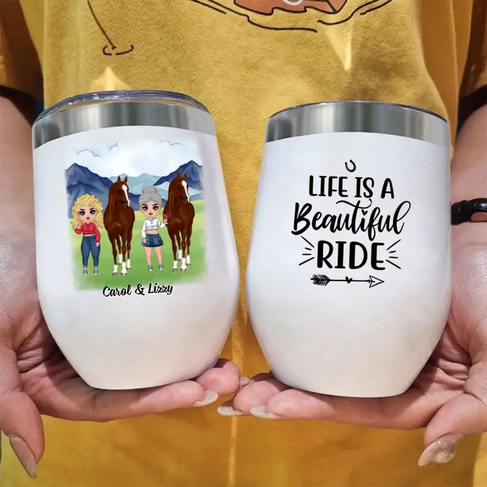 Personalized Wine Tumbler, Life Is A Beautiful Ride, Chibi Sisters Drinking, Gift For Sisters, Friends, Horse Riding Lovers