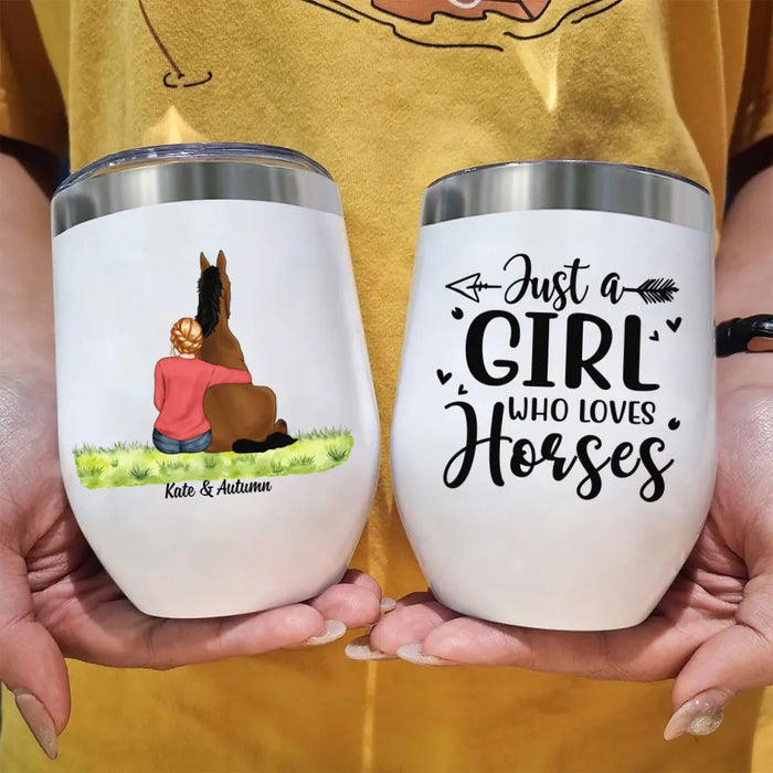 Just A Girl Who Loves Horses - Personalized Horse Girl Wine Tumbler, Gift For Horse Lovers