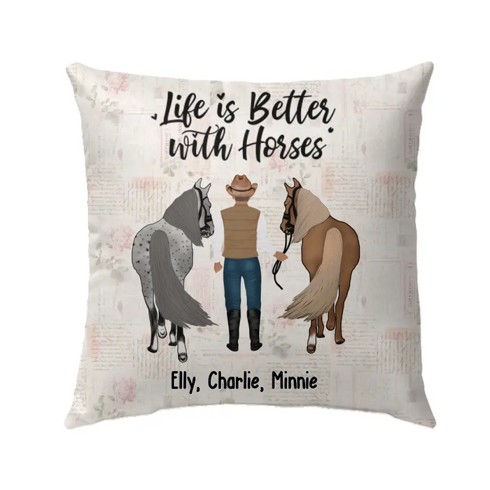 Personalized Life is Better with Horses Pillow, Custom Man with Horse Pillow, Gifts For Horse Lovers