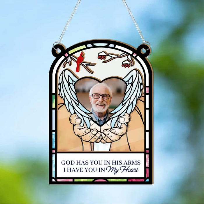 God Has You In His Arms I Have You In My Heart - Personalized Memorial Photo Suncatcher Ornament, Custom Window Hanging Suncatcher for Loss of Loved One Sympathy Gifts