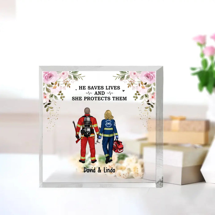 He Saves Lives and She Protects Them - Personalized Couple Acrylic Plaque, Custom Gift For Firefighter, EMS, Police Officer, Military, Nurse Couples, Friends