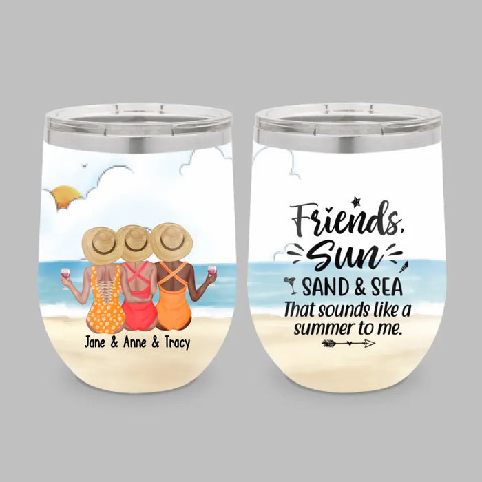 Personalized Friends Sun Sand and Sea Wine Tumbler, Sisters On The Beach Tumbler, Gift For Women Girls Her Friends On Summer Vacation