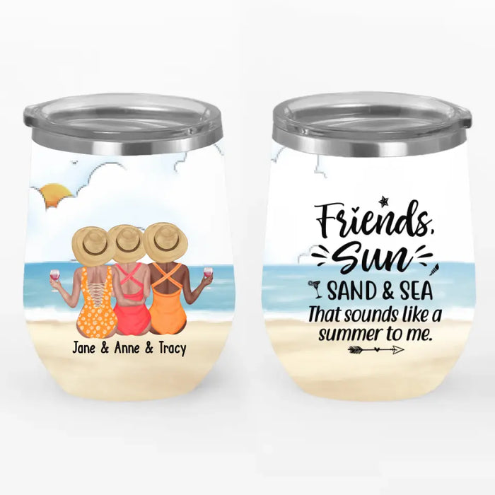 Personalized Friends Sun Sand and Sea Wine Tumbler, Sisters On The Beach Tumbler, Gift For Women Girls Her Friends On Summer Vacation