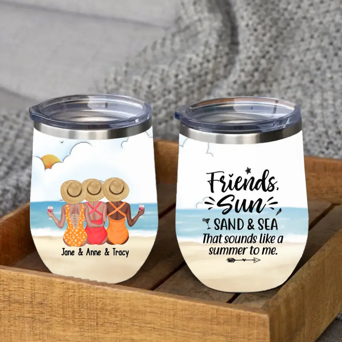 Personalized Friends Sun Sand and Sea Wine Tumbler, Sisters On The Beach Tumbler, Gift For Women Girls Her Friends On Summer Vacation