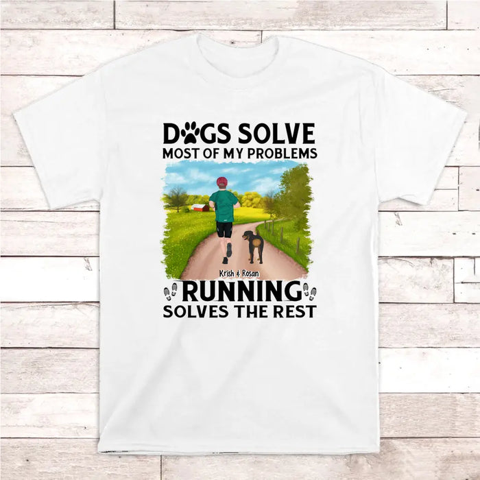 Dogs Solve Most Of My Problems Running Solves The Rest - Personalized Gifts Custom Shirt Dog Lovers, Runners