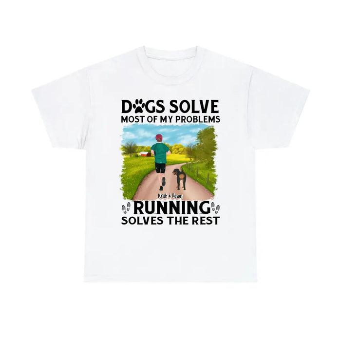 Dogs Solve Most Of My Problems Running Solves The Rest - Personalized Gifts Custom Shirt Dog Lovers, Runners