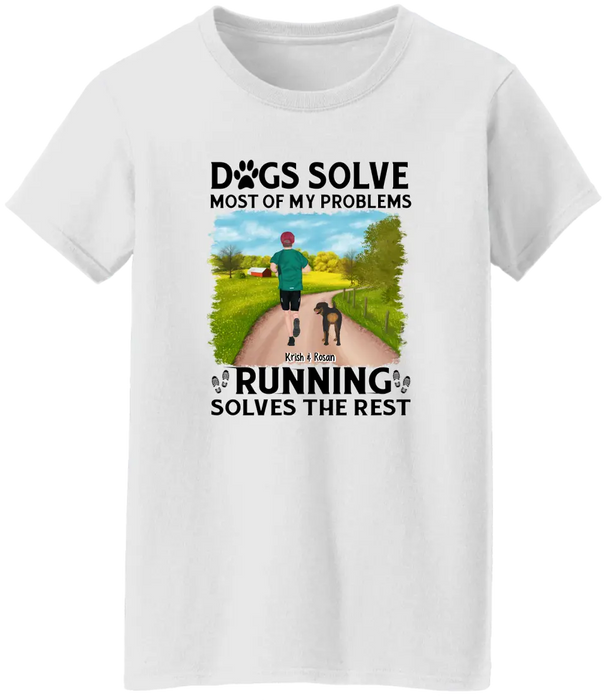 Dogs Solve Most Of My Problems Running Solves The Rest - Personalized Gifts Custom Shirt Dog Lovers, Runners