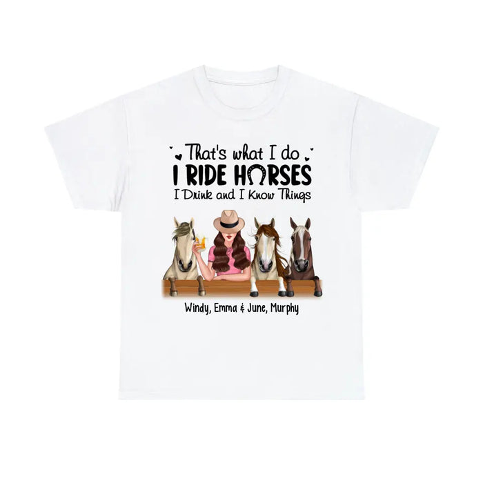 Personalized I Ride Horses I Drink and I Know Things Shirt, Custom Girl Drinking with Horse Shirt