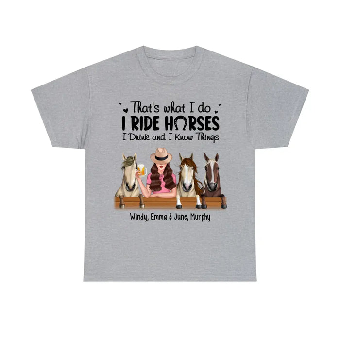 Personalized I Ride Horses I Drink and I Know Things Shirt, Custom Girl Drinking with Horse Shirt