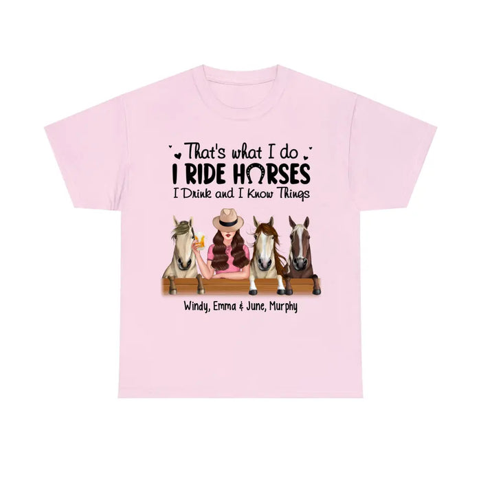 Personalized I Ride Horses I Drink and I Know Things Shirt, Custom Girl Drinking with Horse Shirt