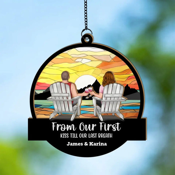 From Our First Kiss To Our Last Breath - Personalized Window Hanging Suncatcher Ornament, Gift For Couples, Anniversary Gifts