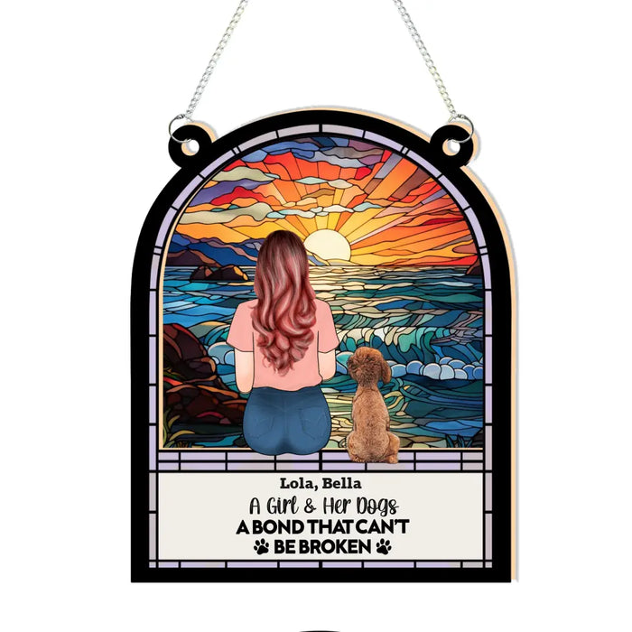 A Girl & Her Dogs A Bond That Can't Be Broken - Personalized Window Hanging Suncatcher Ornament, Gifts for Her, Pet Lovers