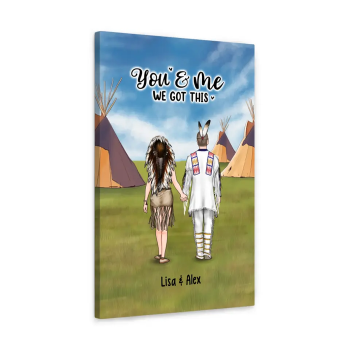 You & Me We Got This - Personalized Gifts Custom Portrait  Canvas For Native American Couples