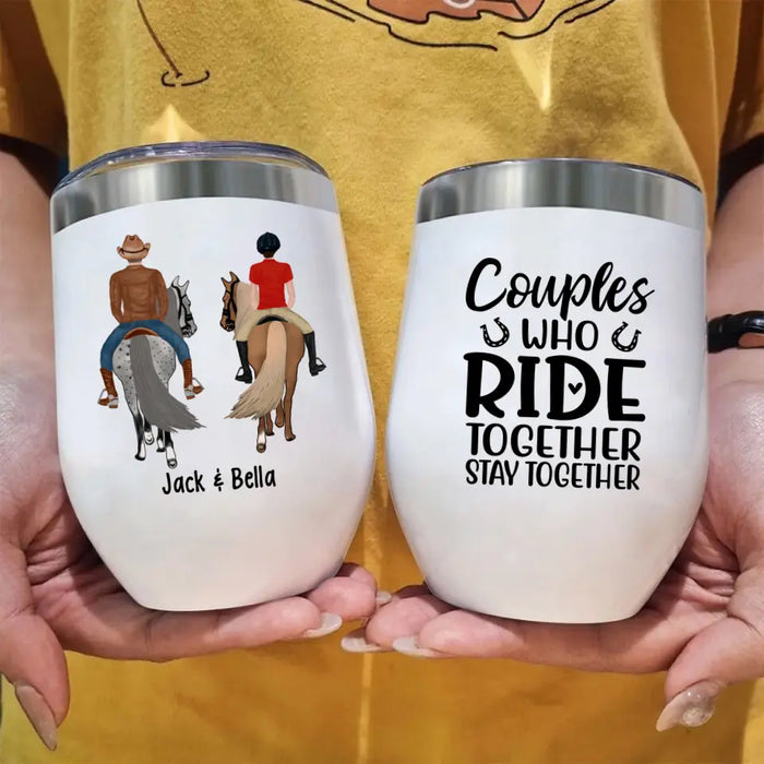 Couples Who Ride Together Stay Together - Personalized Gifts Custom Wine Tumbler for Couples, Horse Riding Lovers