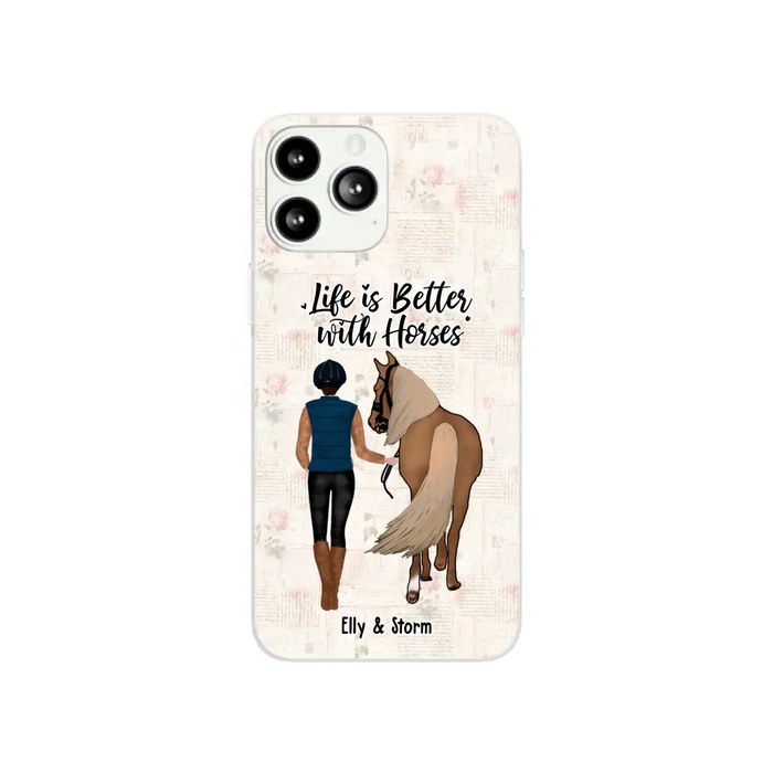 Life Is Better With Horses - Personalized Horse Phone Case, Custom Girl Leading Horse Case For Horse Lovers