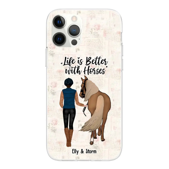 Life Is Better With Horses - Personalized Horse Phone Case, Custom Girl Leading Horse Case For Horse Lovers