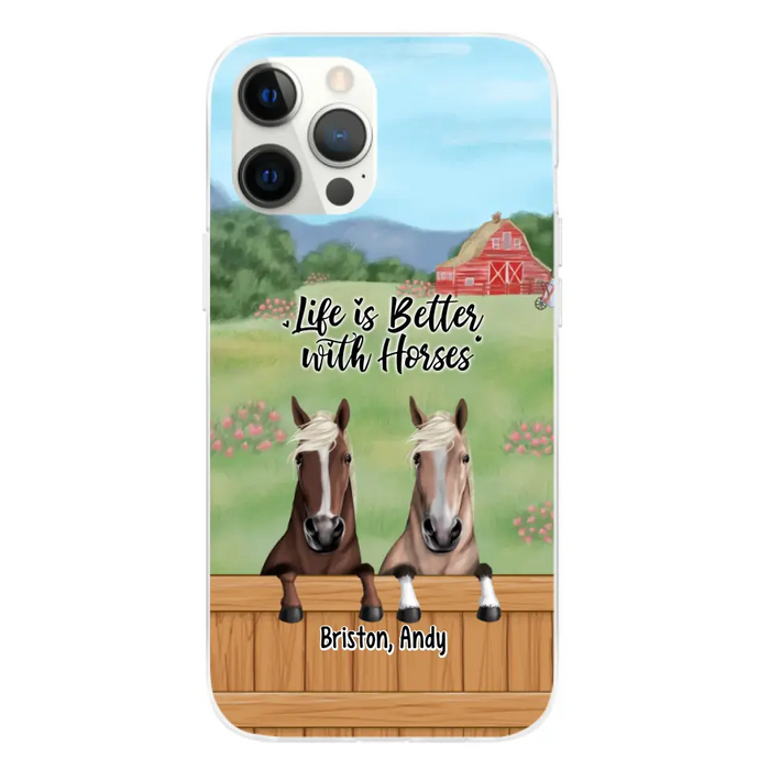 Life Is Better With Horses - Personalized Gifts Custom Horse Lovers Phone Case For Her, Horse Lovers