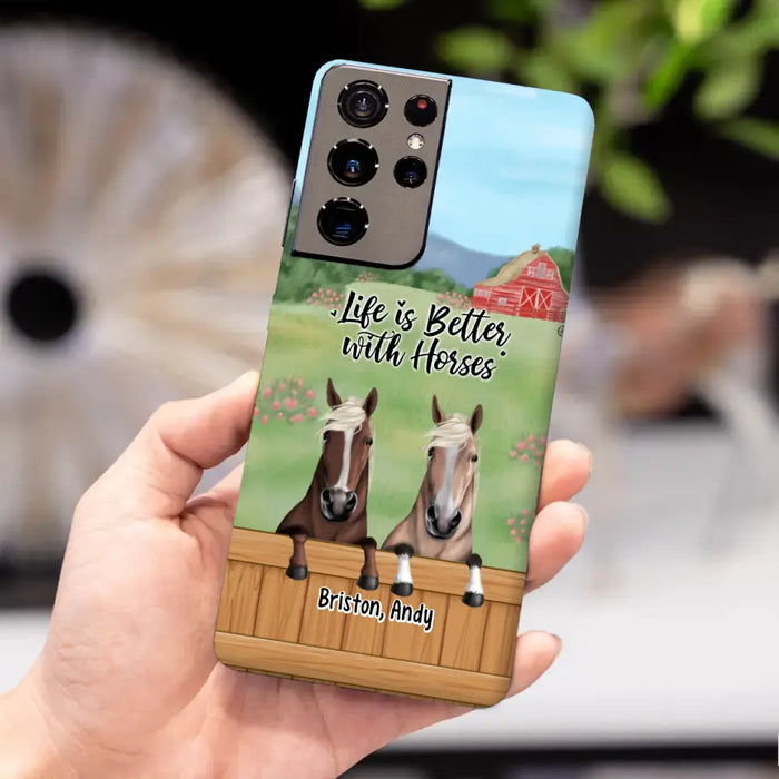 Life Is Better With Horses - Personalized Gifts Custom Horse Lovers Phone Case For Her, Horse Lovers