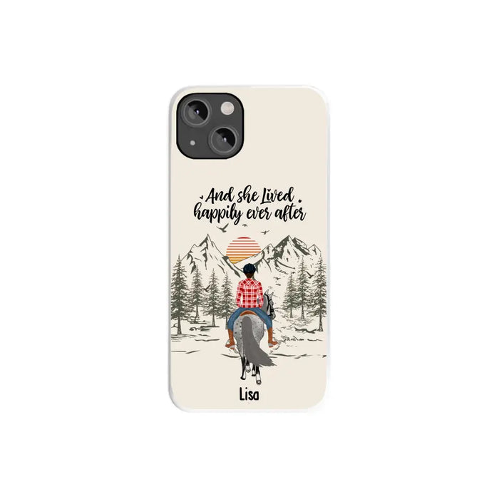 And She Lived Happily Ever After - Personalized Phone Case, Custom Girl Riding Horse Case For Horse Lovers