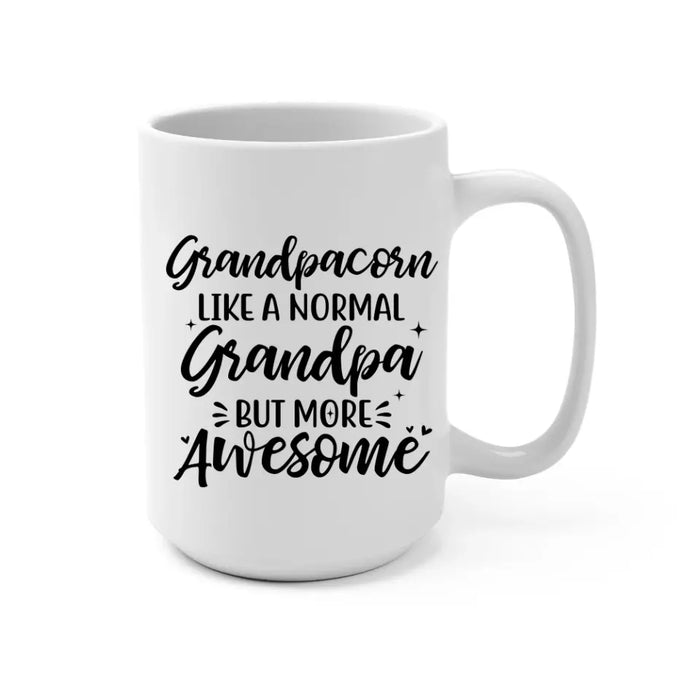 Personalized Mug, Grandpacorn, Like A Normal Grandpa, Gift for Grandpa