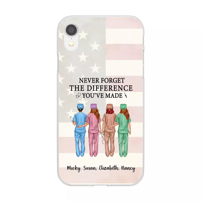 Never Forget The Difference You Will Made - Personalized Nurse Phone Case, Custom Nurse iPhone Samsung Case For Friends, Colleagues, Coworkers