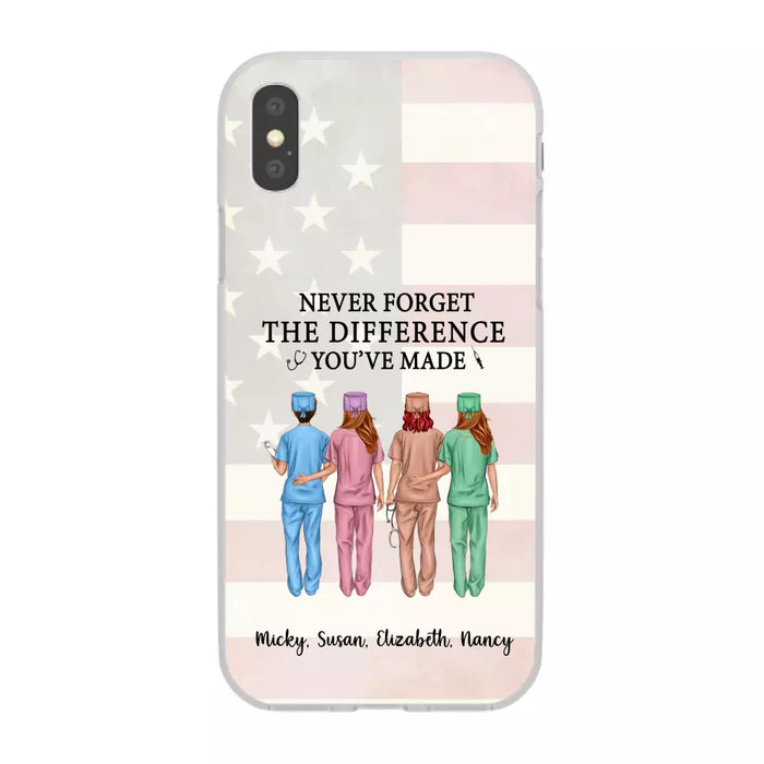 Never Forget The Difference You Will Made - Personalized Nurse Phone Case, Custom Nurse iPhone Samsung Case For Friends, Colleagues, Coworkers