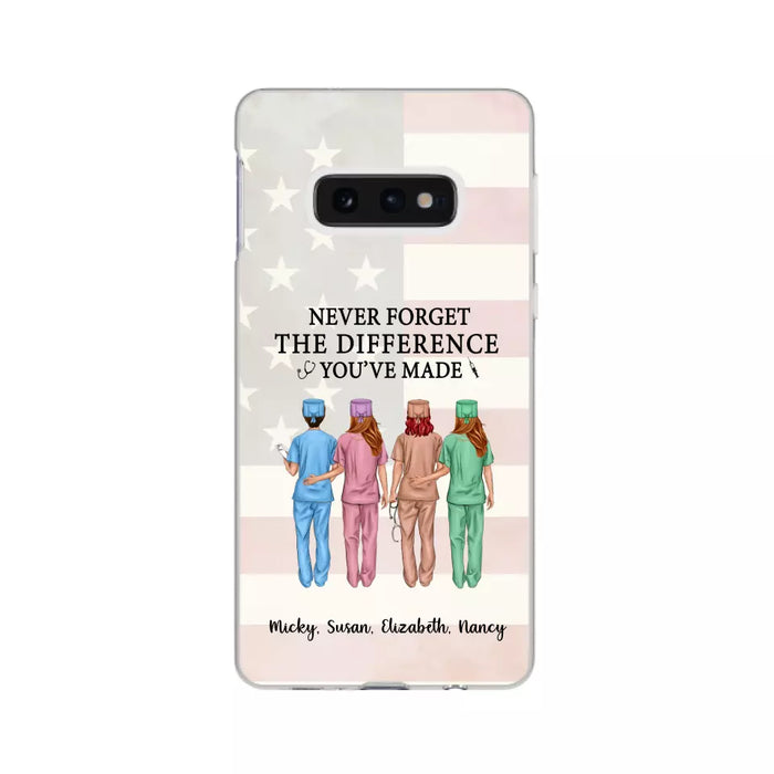 Never Forget The Difference You Will Made - Personalized Nurse Phone Case, Custom Nurse iPhone Samsung Case For Friends, Colleagues, Coworkers