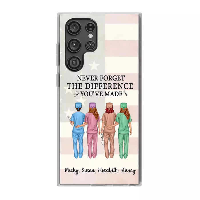 Never Forget The Difference You Will Made - Personalized Nurse Phone Case, Custom Nurse iPhone Samsung Case For Friends, Colleagues, Coworkers