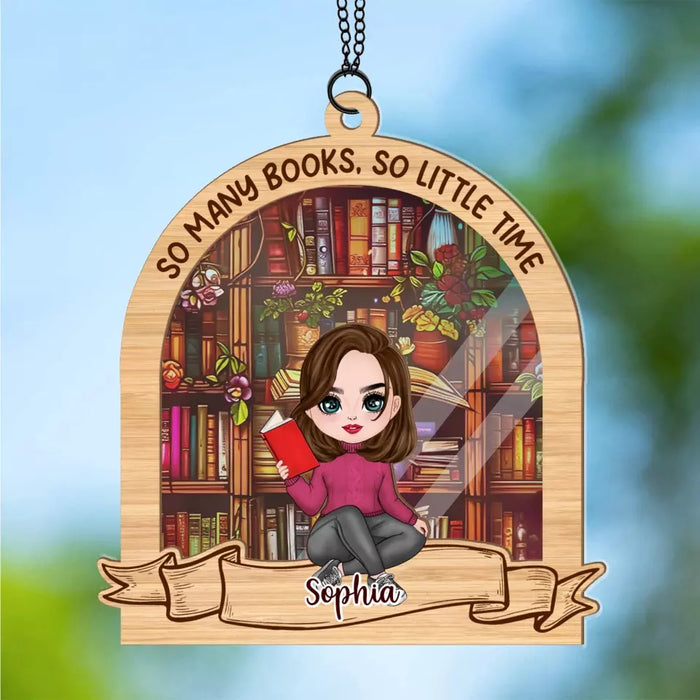 Personalized So Many Books So Little Time Suncatcher Ornament, Custom Girl Reading Book Window Hanging Suncatcher For Her, Book Lovers